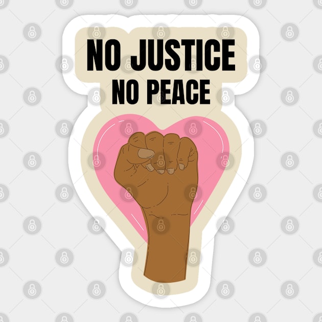 NO JUSTICE NO PEACE Sticker by AurosakiCreations